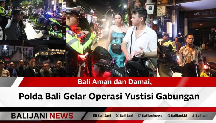 Bali Aman dan Damai, Polda Bali Gelar Operasi Yustisi Gabungan